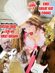  "CHEF GREAT KAT COOKS RUSSIAN CAVIAR AND BLINI WITH RIMSKY-KORSAKOV" VIDEO!