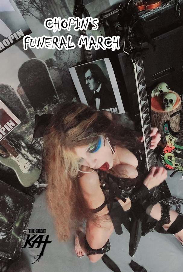 THE GREAT KAT'S CHOPIN'S FUNERAL MARCH RECORDING AND MUSIC VIDEO!