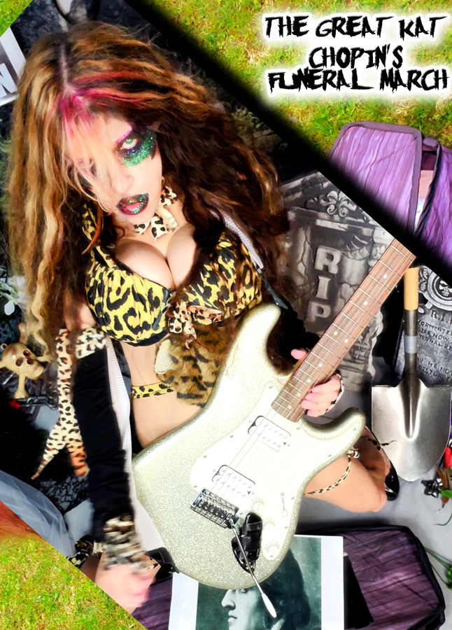 THE GREAT KAT'S CHOPIN'S FUNERAL MARCH RECORDING AND MUSIC VIDEO!