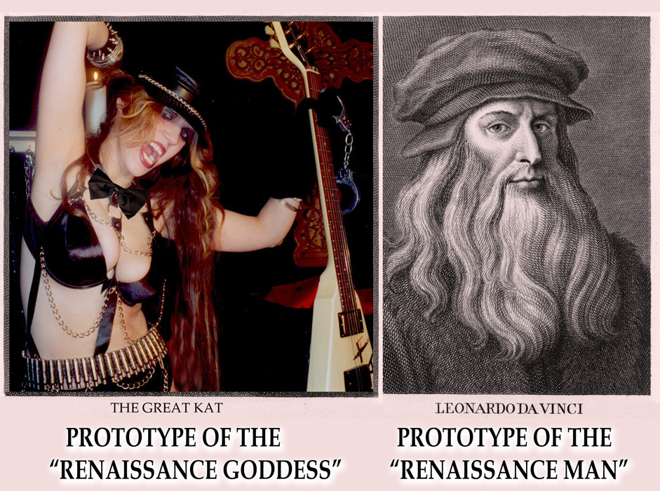 DA VINCI! PROTOTYPE OF THE "RENAISSANCE MAN"! THE GREAT KAT! PROTOTYPE OF THE "RENAISSANCE GODDESS"!