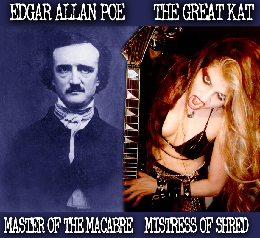 EDGAR ALLAN POE-MASTER OF THE MACABRE! THE GREAT KAT-MISTRESS OF SHRED!