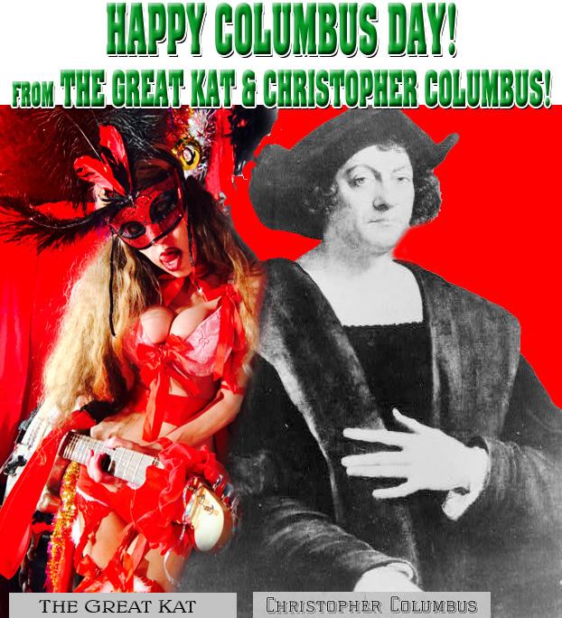 CHRISTOPHER COLUMBUS! THE GREAT KAT!