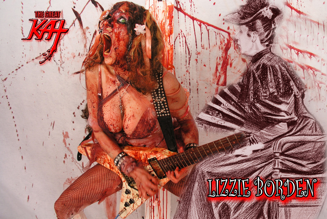 THE GREAT KAT! LIZZIE BORDEN! BLOOD!