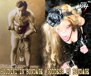 HOUDINI IN BONDAGE! GODDESS IN BONDAGE!