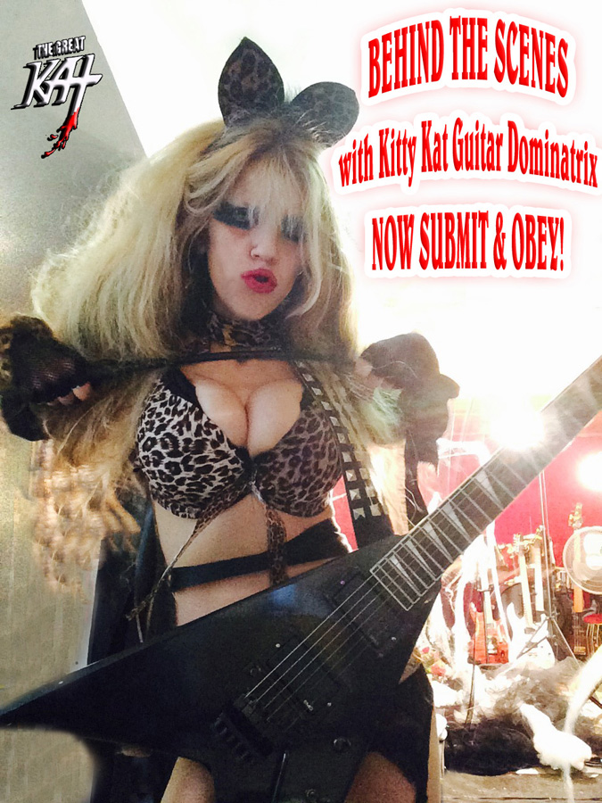 BEHIND THE SCENES with Kitty Kat Guitar Dominatrix - NOW SUBMIT & OBEY!