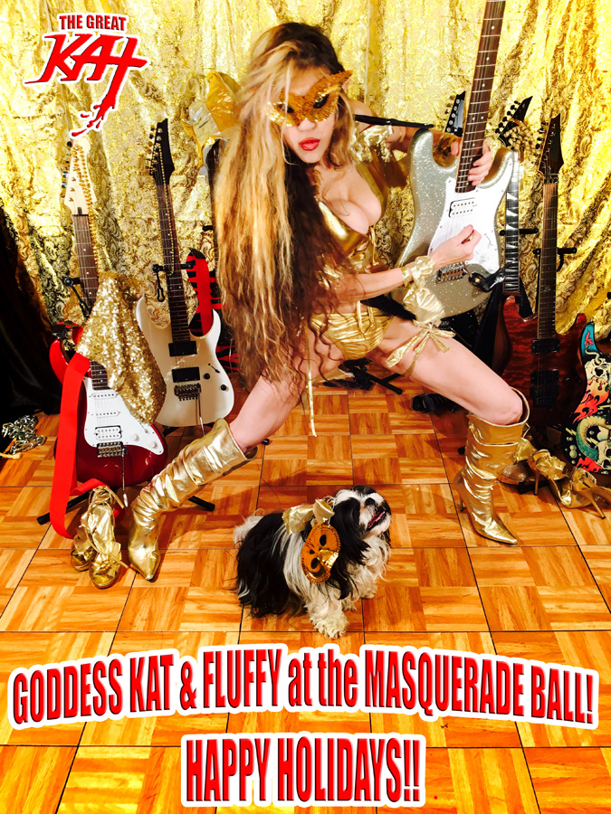 GODDESS KAT & FLUFFY at the MASQUERADE BALL! HAPPY HOLIDAYS!!