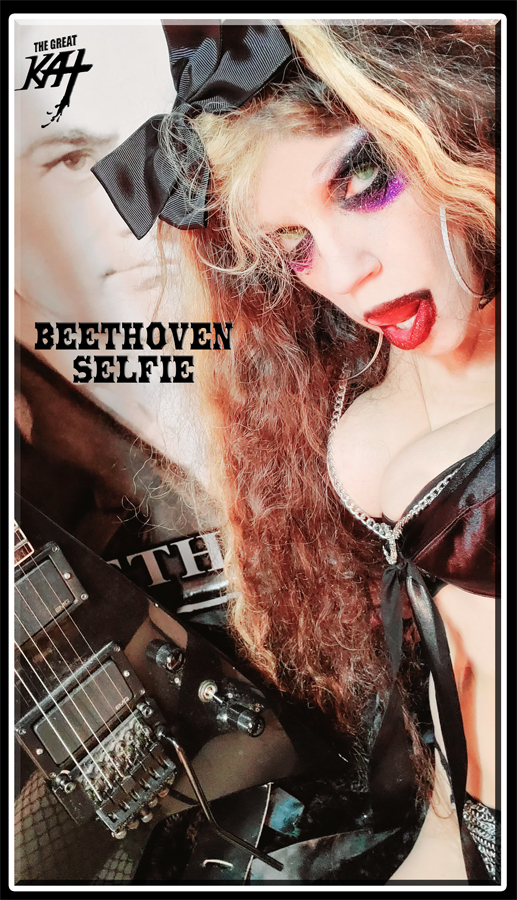 BEETHOVEN SELFIE! From NEW BEETHOVEN RECORDING AND MUSIC VIDEO! CELEBRATE BEETHOVEN'S 250TH BIRTHDAY-DEC 16, 2020-with THE GREAT KAT REINCARNATION of BEETHOVEN! 