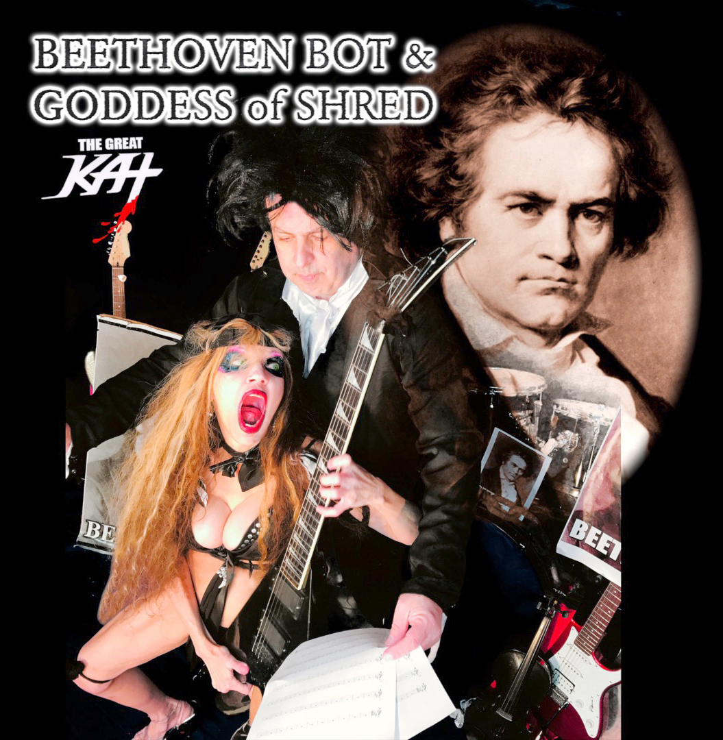 BEETHOVEN BOT & GODDESS OF SHRED! NEW BEETHOVEN RECORDING AND MUSIC VIDEO! CELEBRATE BEETHOVEN'S 250TH BIRTHDAY-DEC 16, 2020-with THE GREAT KAT REINCARNATION of BEETHOVEN! 