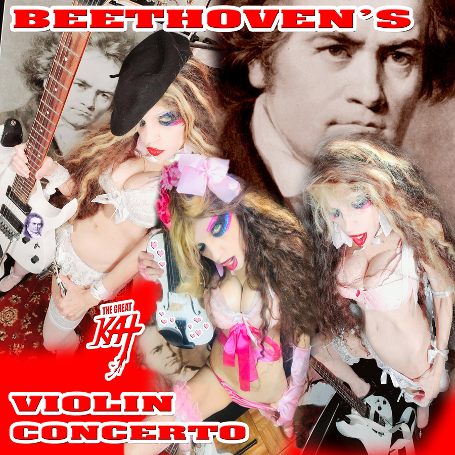 BEETHOVEN'S VIOLIN CONCERTO for GUITAR AND VIOLIN! From NEW BEETHOVEN RECORDING AND MUSIC VIDEO! CELEBRATE BEETHOVEN'S 250TH BIRTHDAY-DEC 16, 2020-with THE GREAT KAT REINCARNATION of BEETHOVEN! 