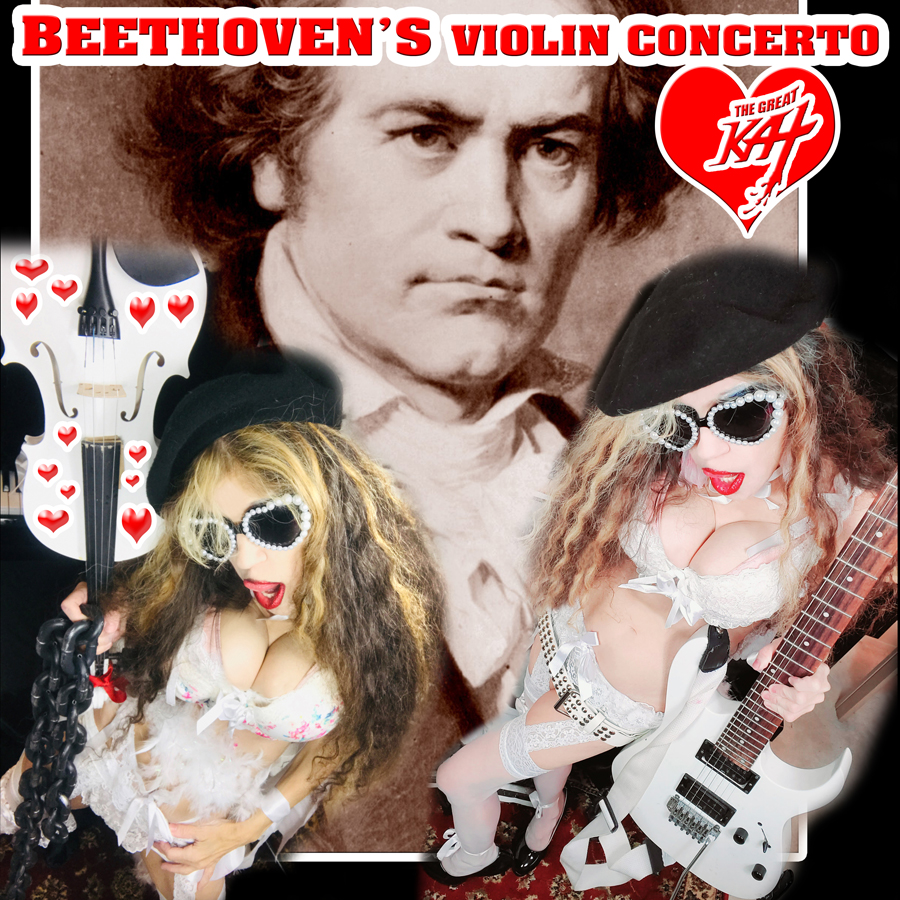 BEETHOVEN'S VIOLIN CONCERTO for GUITAR AND VIOLIN! From NEW BEETHOVEN RECORDING AND MUSIC VIDEO! CELEBRATE BEETHOVEN'S 250TH BIRTHDAY-DEC 16, 2020-with THE GREAT KAT REINCARNATION of BEETHOVEN! 