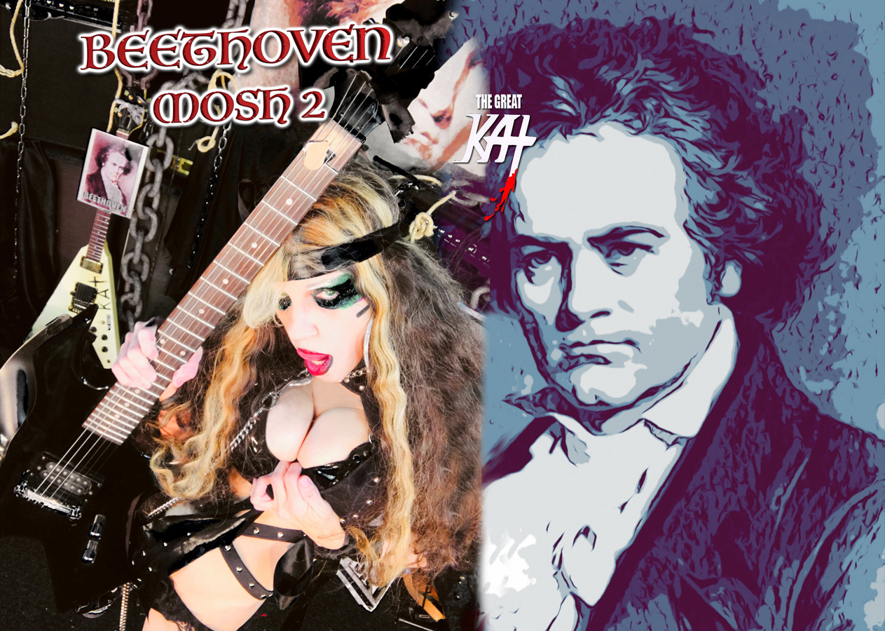 BEETHOVEN MOSH 2! From THE GREAT KAT'S "BEETHOVEN MOSH 2" RECORDING AND MUSIC VIDEO! CELEBRATE BEETHOVEN'S 250TH BIRTHDAY-DEC 16, 2020-with THE GREAT KAT REINCARNATION of BEETHOVEN! 