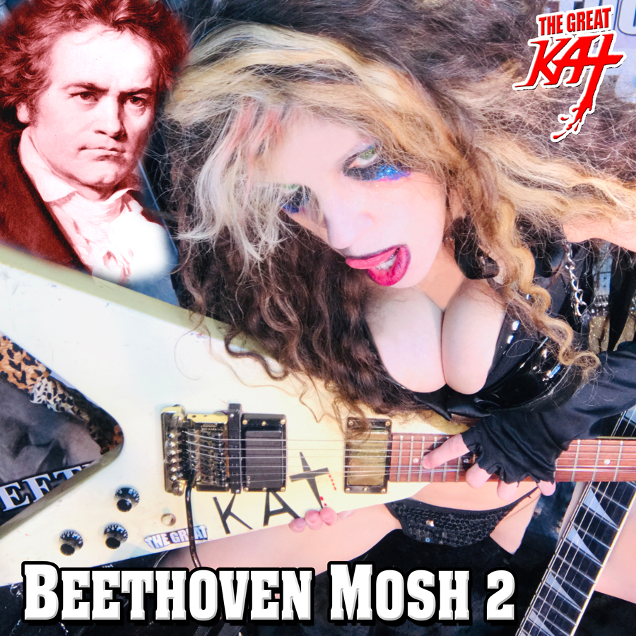 THE GREAT KAT'S "BEETHOVEN MOSH 2" SINGLE! RECORDING AND MUSIC VIDEO! CELEBRATE BEETHOVEN'S 250TH BIRTHDAY-DEC 16, 2020-with THE GREAT KAT REINCARNATION of BEETHOVEN! 