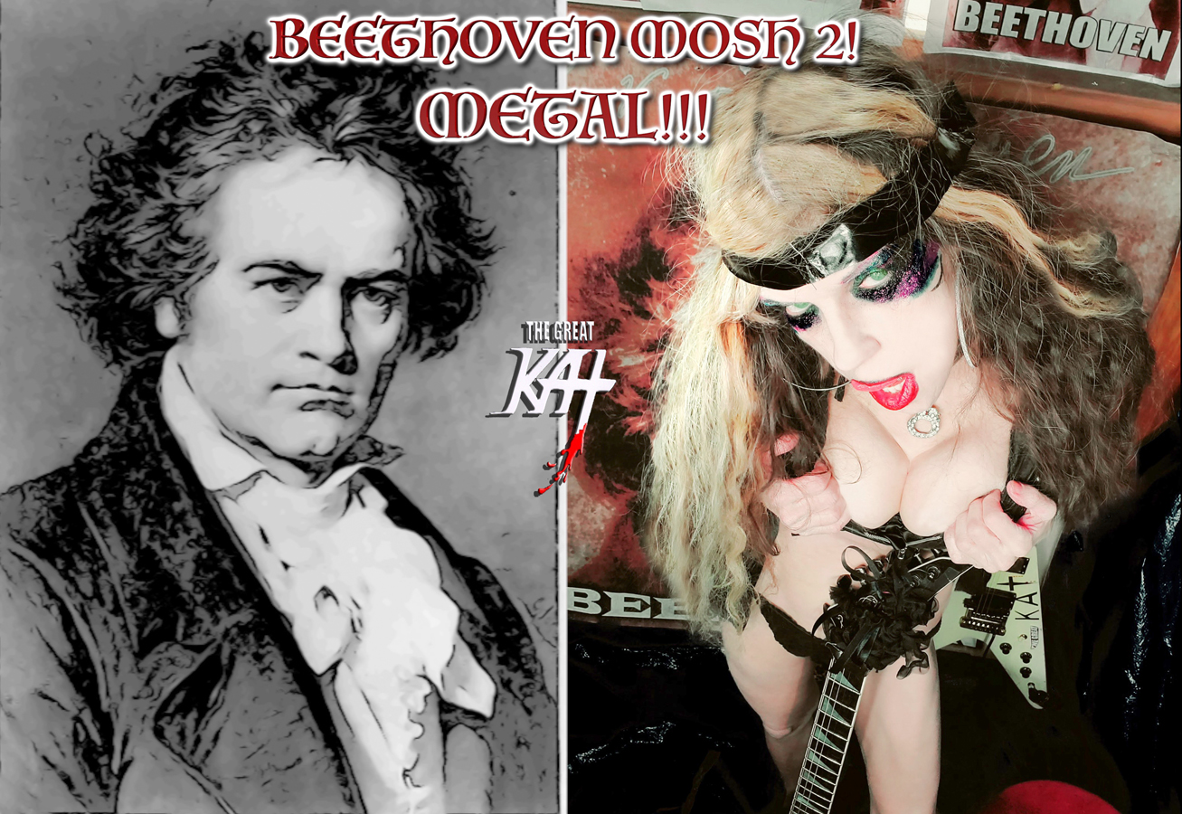 BEETHOVEN MOSH 2! METAL! FromTHE GREAT KAT'S "BEETHOVEN MOSH 2" RECORDING AND MUSIC VIDEO! CELEBRATE BEETHOVEN'S 250TH BIRTHDAY-DEC 16, 2020-with THE GREAT KAT REINCARNATION of BEETHOVEN! 