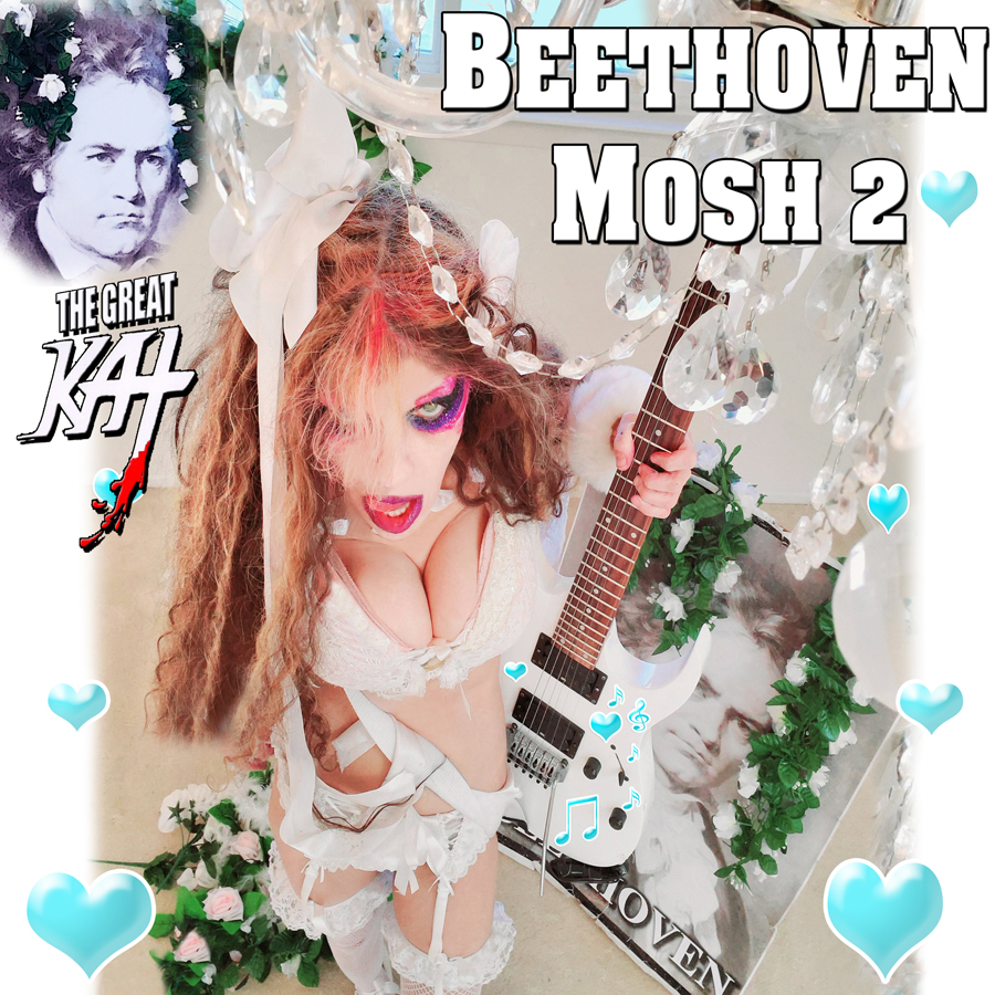 THE GREAT KAT'S "BEETHOVEN MOSH 2" SINGLE! RECORDING AND MUSIC VIDEO! CELEBRATE BEETHOVEN'S 250TH BIRTHDAY-DEC 16, 2020-with THE GREAT KAT REINCARNATION of BEETHOVEN! 