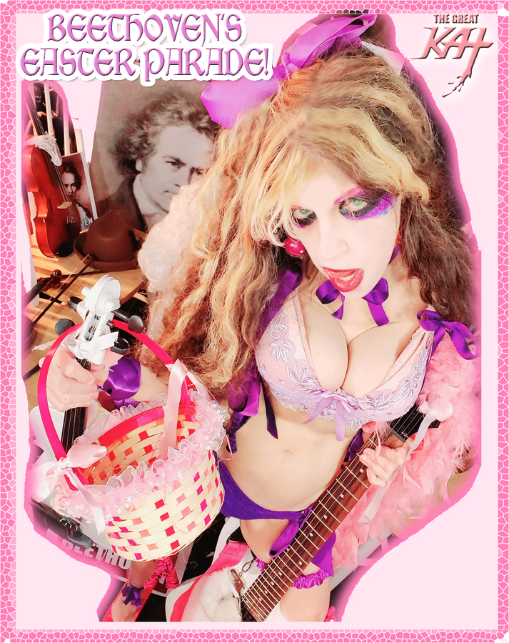 BEETHOVEN'S EASTER PARADE! THE GREAT KAT'S BEETHOVEN'S RAZUMOVSKY STRING QUARTET for GUITAR AND STRING QUARTET! THE GREAT KAT'S "BEETHOVEN'S MINUET in G for GUITAR, VIOLIN and PIANO" SINGLE! RECORDING AND MUSIC VIDEO! CELEBRATE BEETHOVEN'S 250TH BIRTHDAY-DEC 16, 2020-with THE GREAT KAT REINCARNATION of BEETHOVEN! 