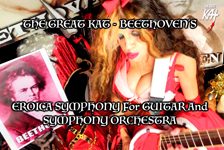 THE GREAT KAT'S BEETHOVEN'S EROICA SYMPHONY for GUITAR and SYMPHONY ORCHESTRA MUSIC VIDEO!RECORDING AND MUSIC VIDEO! CELEBRATE BEETHOVEN'S 250TH BIRTHDAY-DEC 16, 2020-with THE GREAT KAT REINCARNATION of BEETHOVEN!