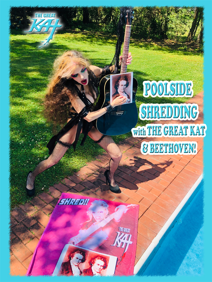 POOSIDE SHREDDING with THE GREAT KAT & BEETHOVEN! THE GREAT KAT'S BEETHOVEN'S EROICA SYMPHONY for GUITAR and SYMPHONY ORCHESTRA MUSIC VIDEO!ECORDING AND MUSIC VIDEO! CELEBRATE BEETHOVEN'S 250TH BIRTHDAY-DEC 16, 2020-with THE GREAT KAT REINCARNATION of BEETHOVEN!  