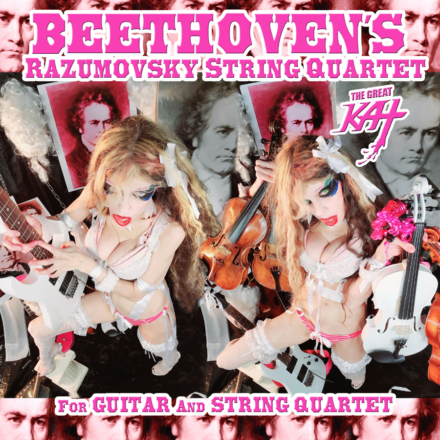 BEETHOVEN'S "RAZUMOVSKY STRING QUARTET for GUITAR AND STRING QUARTET!"  BEETHOVEN'S "RAZUMOVSKY STRING QUARTET for GUITAR AND STRING QUARTET!" THE GREAT KAT'S BEETHOVEN'S RAZUMOVSKY STRING QUARTET for GUITAR AND STRING QUARTET! THE GREAT KAT'S "BEETHOVEN'S MINUET in G for GUITAR, VIOLIN and PIANO" SINGLE! RECORDING AND MUSIC VIDEO! CELEBRATE BEETHOVEN'S 250TH BIRTHDAY-DEC 16, 2020-with THE GREAT KAT REINCARNATION of BEETHOVEN! 