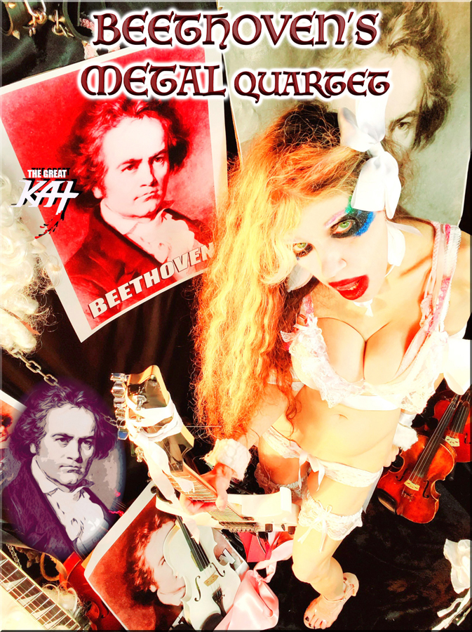 BEETHOVEN'S METAL QUARTET! THE GREAT KAT'S BEETHOVEN'S RAZUMOVSKY STRING QUARTET for GUITAR AND STRING QUARTET! THE GREAT KAT'S "BEETHOVEN'S MINUET in G for GUITAR, VIOLIN and PIANO" SINGLE! RECORDING AND MUSIC VIDEO! CELEBRATE BEETHOVEN'S 250TH BIRTHDAY-DEC 16, 2020-with THE GREAT KAT REINCARNATION of BEETHOVEN! 