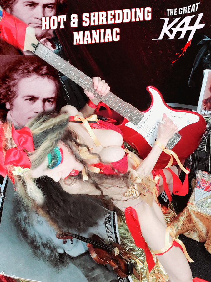 HOT & SHREDDING MANIAC! THE GREAT KAT'S BEETHOVEN'S TURKISH MARCH for GUITAR and SYMPHONY ORCHESTRA! RECORDING AND MUSIC VIDEO! CELEBRATE BEETHOVEN'S 250TH BIRTHDAY-DEC 16, 2020-with THE GREAT KAT REINCARNATION of BEETHOVEN! 