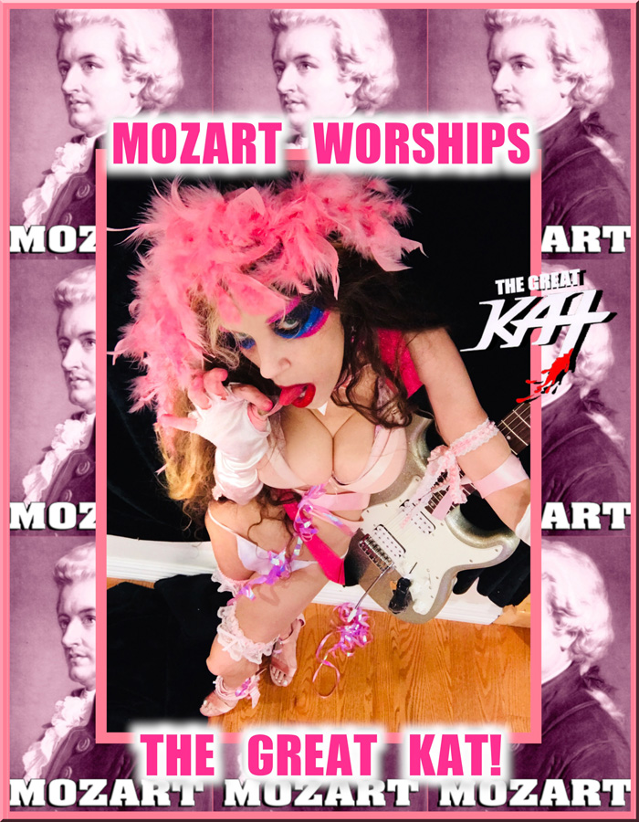 MOZART WORSHIPS THE GREAT KAT! 