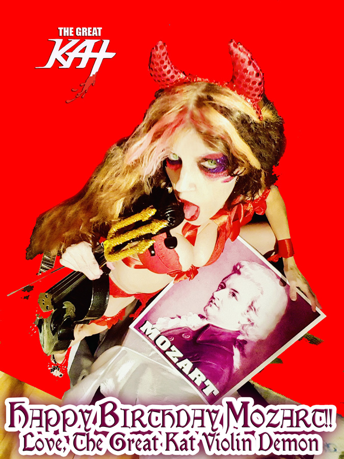 HAPPY BIRTHDAY MOZART! Love, The Great Kat Violin Demon