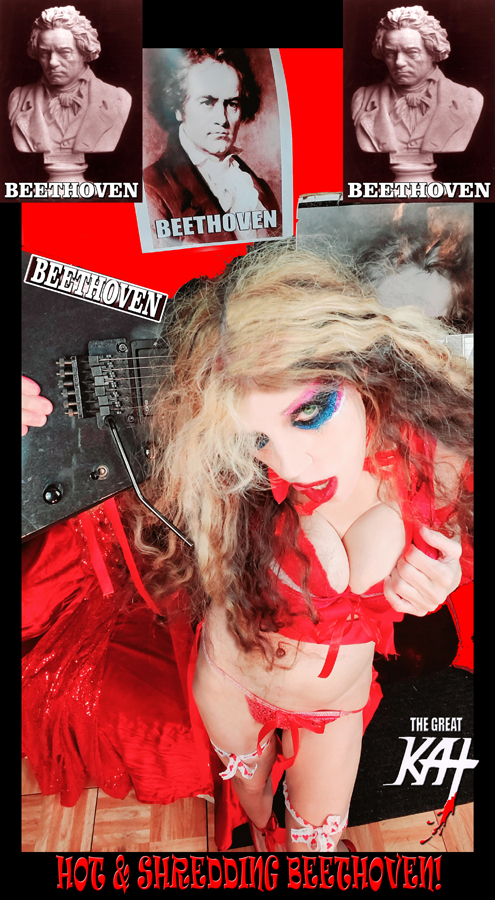 HOT & SHREDDING BEETHOVEN!! From NEW BEETHOVEN RECORDING AND MUSIC VIDEO! CELEBRATE BEETHOVEN'S 250TH BIRTHDAY-DEC 16, 2020-with THE GREAT KAT REINCARNATION of BEETHOVEN! 